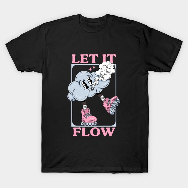 LET IT FLOW T-Shirt by Skywiz